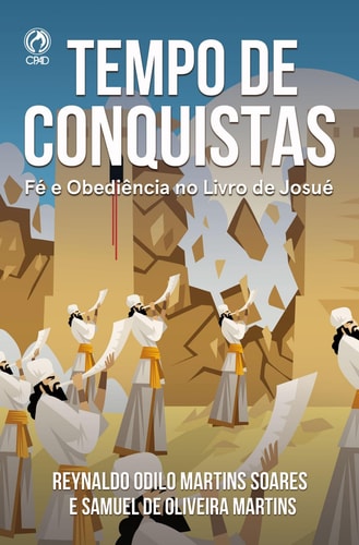 Tempo de Conquista - Fé e Obediência no Livro de Josué