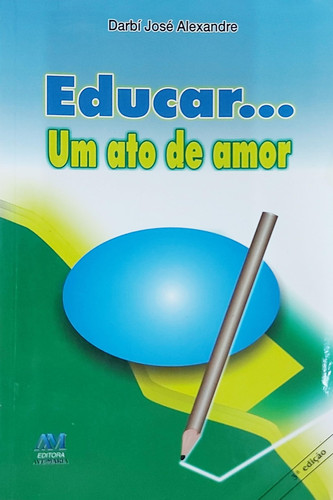 EDUCAR : UM ATO DE AMOR