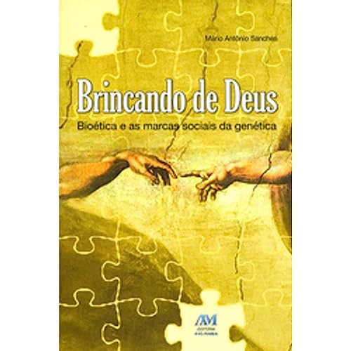 BRINCANDO DE DEUS -BIOÉTICA E AS MARCAS SOCIAIS DA GENÉTICA