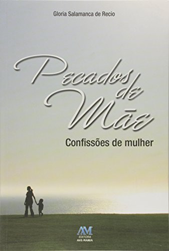Pecados de mãe: Confissões de mulher