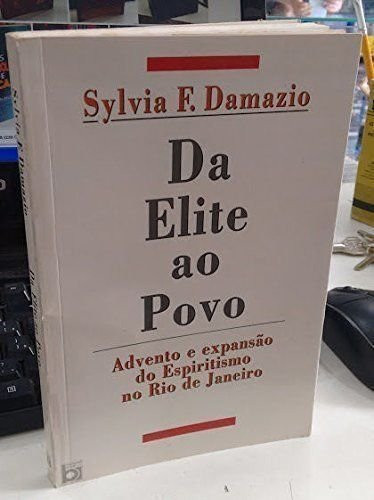 Da elite ao povo: Advento e expansão do espiritismo no Rio de Janeiro (Portuguese Edition)