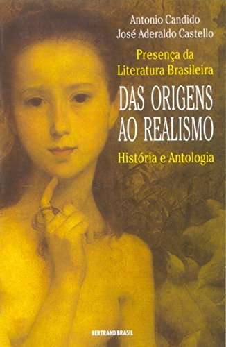 PRESENCA DA LITERATURA BRASILEIRA: DAS ORIGENS AO REALISMO V. 1