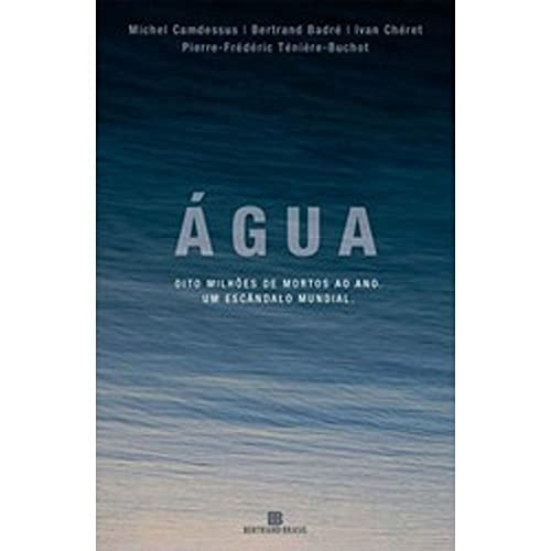 Água oito milhões de mortos por ano : um escândalo mundial
