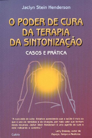 O PODER DE CURA DA TERAPIA DA SINTONIZACAO