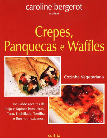 COZINHA VEGETARIANA-CREPRES, PANQUECAS E WAFFLES