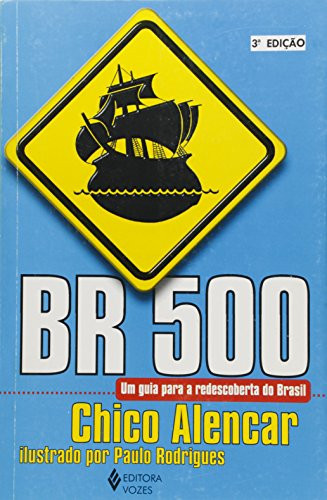 Br-500: Um Guia Para a Redescoberta Do Brasil
