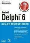 Delphi 6 - O Guia Do Desenvolvedor (Em Portuguese do Brasil)