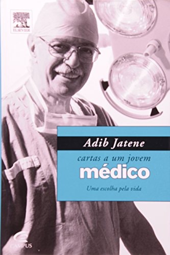 Cartas A Um Jovem Medico. Uma Escolha Pela Vida (Em Portuguese do Brasil)