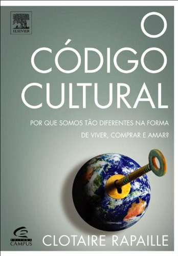 CODIGO CULTURAL, O - POR QUE SOMOS TAO DIFERENTES: NA FORMA DE VIVER, AMAR E COMPRAR?