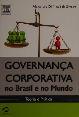 GOVERNANÇA CORPORATIVA NO BRASIL E NO MUNDO Teoria e Prática
