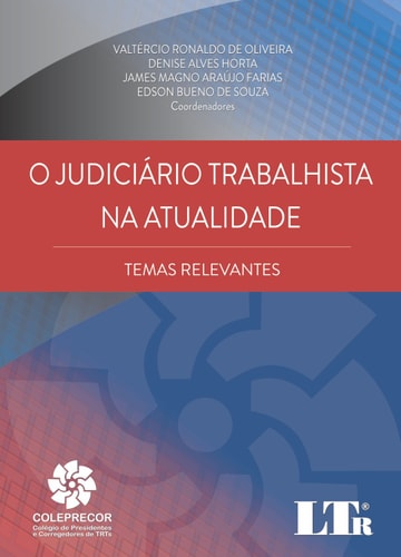 O judiciário trabalhista na atualidade temas relevantes