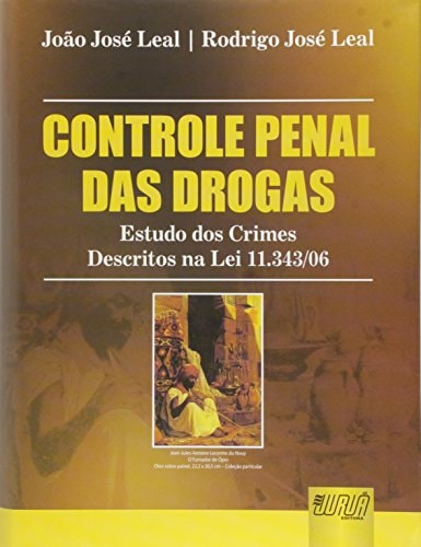 Controle penal das drogas estudo dos crimes descritos na Lei 11.343/06
