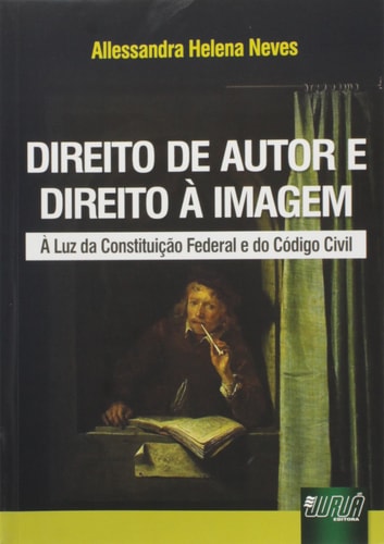 Direito de autor e direito à imagem à luz da constituiçao federal e do código civil
