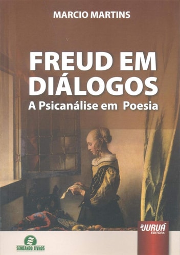 Freud em Diálogos. A Psicanálise em Poesia