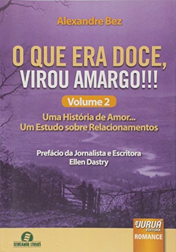 O que Era Doce, Virou Amargo! - Volume 2. Coleção Semeando Livros