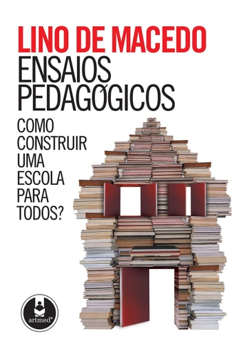 Ensaios Pedagógicos: Como construir uma escola para todos?