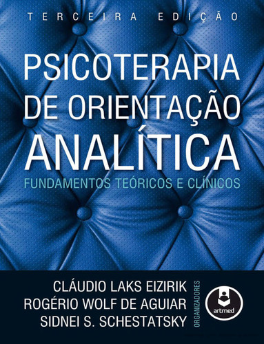 PSICOTERAPIA DE ORIENTAÇÃO ANALÍTICA: FUNDAMENTOS TEÓRICOS E CLÍNICOS