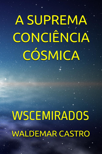 A Suprema Conciência Cósmica Wscemirados