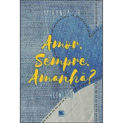 Amor. Sempre. Amanha?