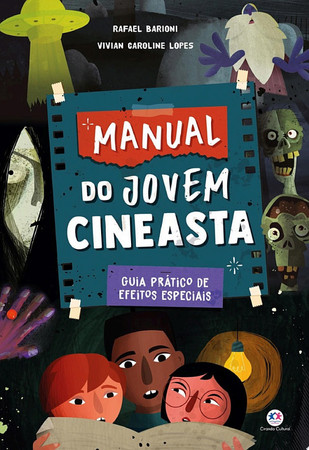 Manual Do Jovem Cineasta: Guia Prático de Efeitos Especiais