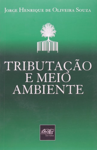 Tributação e meio ambiente as espécies tributárias e sua utilização para alcance de um meio ambiente ecologicamente equilibrado