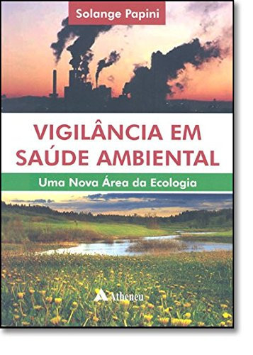 VIGILÂNCIA EM SAÚDE AMBIENTAL - UMA NOVA ÁREA DA ECOLOGIA