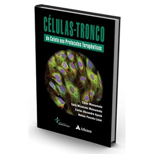 Células-Tronco. Da Coleta aos Protocolos Terapêuticos (Em Portuguese do Brasil)