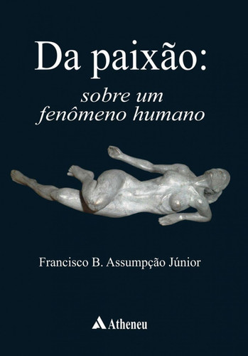 Da Paixao: Sobre Um Fenomeno Humano