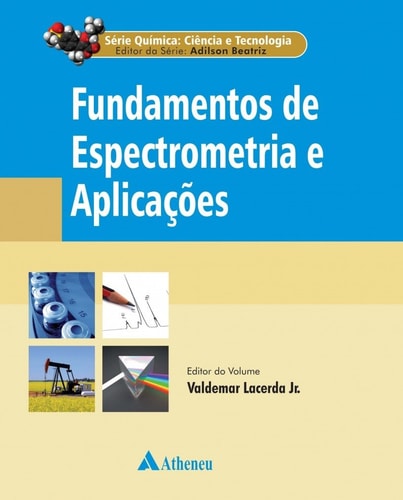 Fundamentos de Espectrometria e Aplicações (Volume 7)
