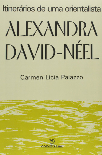 Alexandra David-Néel: Itinerários de uma orientalista