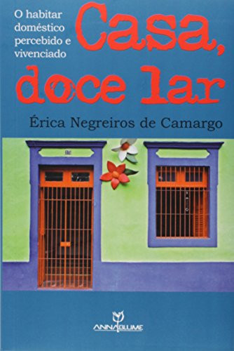 Casa doce lar: O habitar doméstico percebido e vivenciado