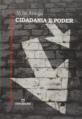 Cidadania e Poder: A revolução da democracia inacabada, da Antiguidade ao Brasil de hoje
