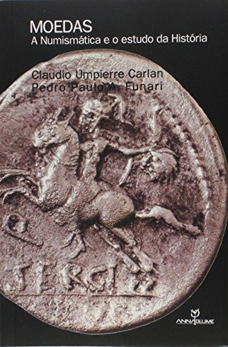 Moedas: a numismática e o estudo da história