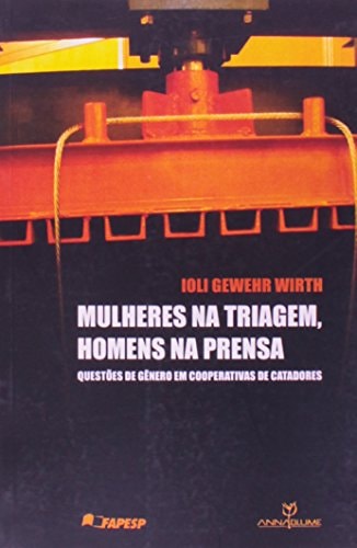 Mulheres na triagem, homens na prensa