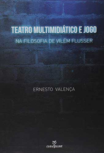 Teatro multimidiático na filosofia de Vilém Flusser