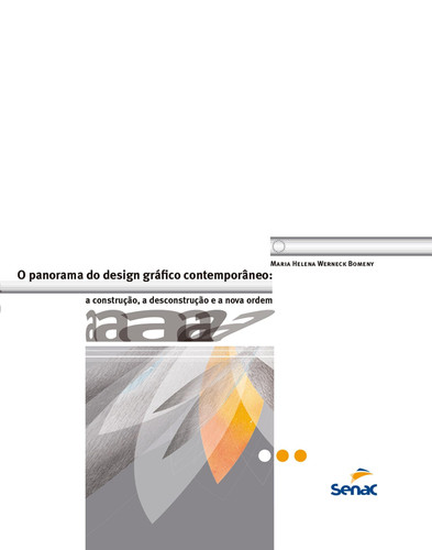 O panorama do design gráfico contemporâneo - a construção, a desconstrução e a nova ordem