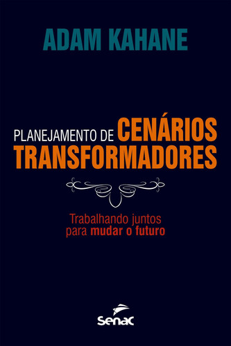 Planejamento de cenários transformadores - trabalhando juntos para mudar o futuro