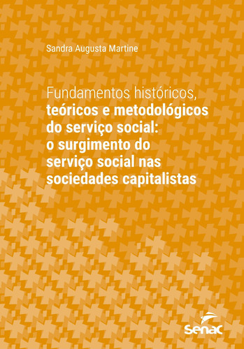 Fundamentos históricos, teóricos e metodológicos do serviço social - o surgimento do serviço social nas sociedades capitalistas