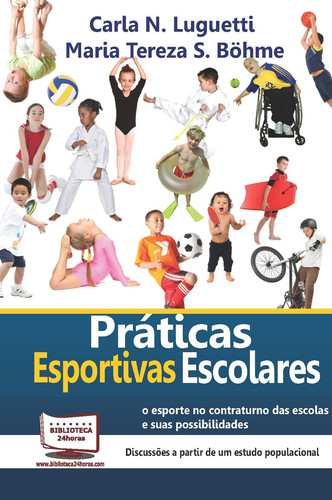 Práticas Esportivas Escolares. O Esporte no Contraturno das Escolas e Suas Possibilidades
