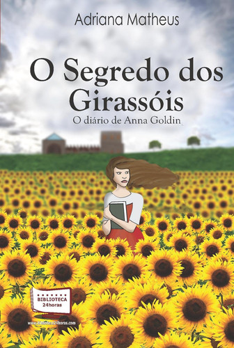 O Segredo dos Girassóis. O Diário de Anna Goldin