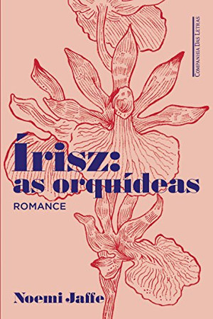 Írisz: as orquídeas (Portuguese Edition)