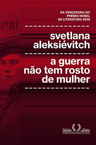 A guerra não tem rosto de mulher (Portuguese Edition)