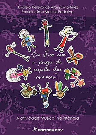 "Eu fico com a pureza da resposta das crianças": a atividade musical na infância