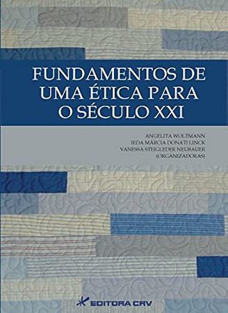 Fundamentos de uma ética para o século XXI