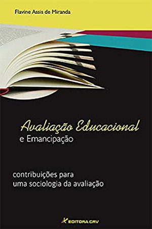 Avaliação educacional e emancipação: contribuições para uma sociologia da avaliação
