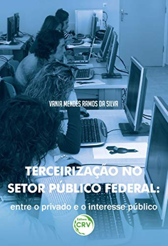 Terceirização no setor público federal: entre o privado e o interesse público