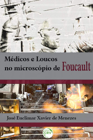 Médicos e loucos no microscópio de Foucault