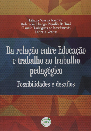 Da relação entre educação e trabalho ao trabalho pedagógico: possibilidades e desafios