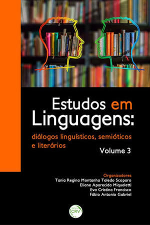 Estudos em linguagens: diálogos linguísticos, semióticos e literários