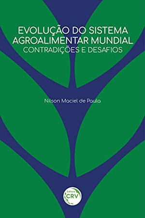 Evolução do sistema agroalimentar mundial: contradições e desafios